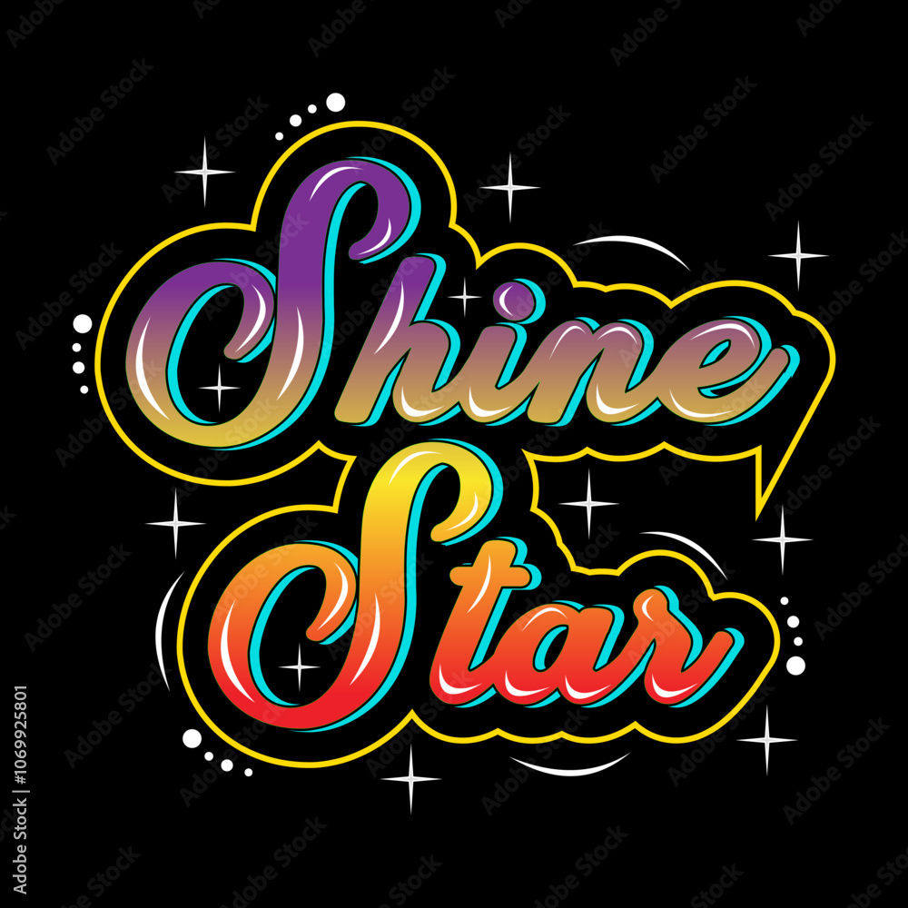 shine star slogan, graphic tee typography design, trendy apparel print, illustration vector art shine star slogan, graphic tee typography design, trendy apparel print, illustration vector art