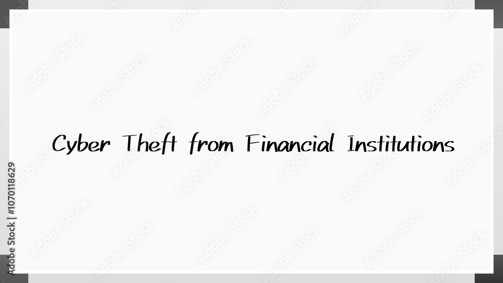 Cyber Theft from Financial Institutions のホワイトボード風イラスト Cyber Theft from Financial Institutions のホワイトボード風イラスト