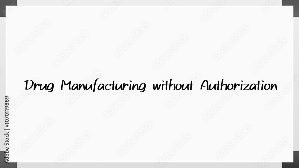 Drug Manufacturing without Authorization のホワイトボード風イラスト Drug Manufacturing without Authorization のホワイトボード風イラスト