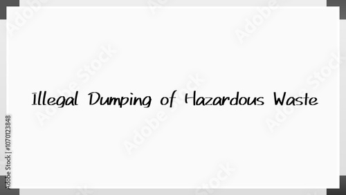 Illegal Dumping of Hazardous Waste のホワイトボード風イラスト