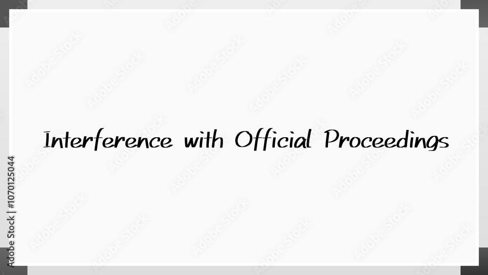 Interference with Official Proceedings のホワイトボード風イラスト Interference with Official Proceedings のホワイトボード風イラスト