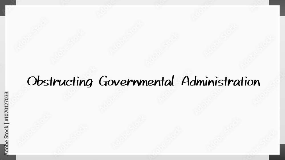 Obstructing Governmental Administration のホワイトボード風イラスト Obstructing Governmental Administration のホワイトボード風イラスト