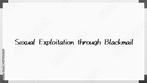 Sexual Exploitation through Blackmail のホワイトボード風イラスト