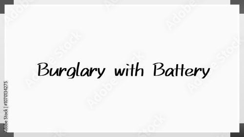 Burglary with Battery のホワイトボード風イラスト