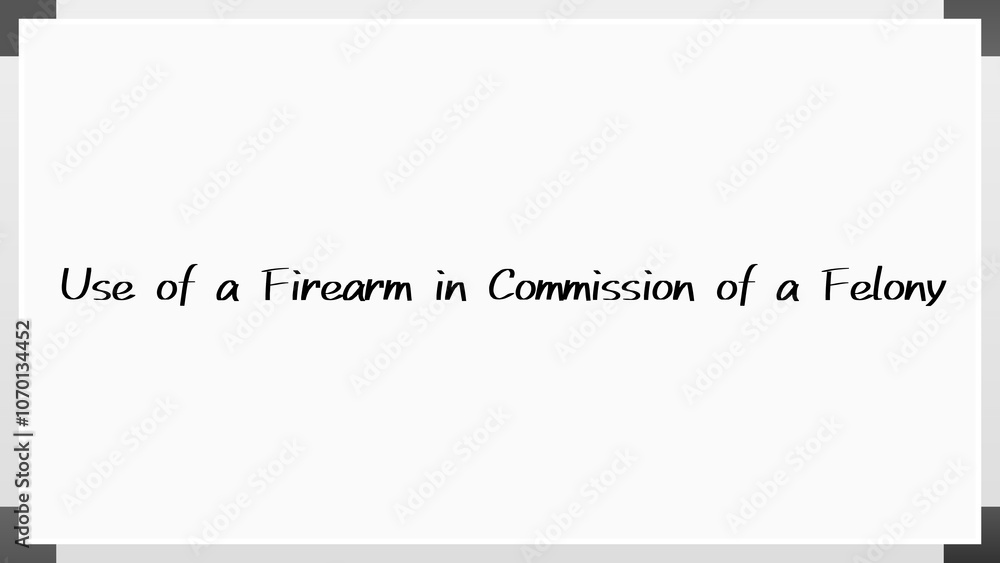 Use of a Firearm in Commission of a Felony のホワイトボード風イラスト Use of a Firearm in Commission of a Felony のホワイトボード風イラスト