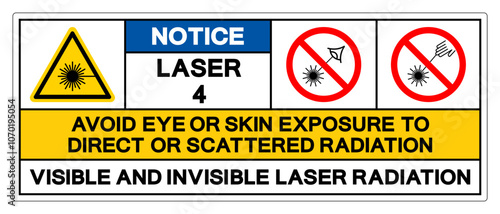 Notice Laser 4 Avoid Eye or Skin Exposure to Direct or Scattered Radiation Symbol Sign, Vector Illustration, Isolate On White Background Label .EPS10