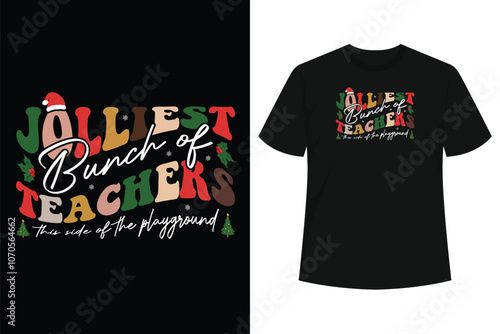 Jolliest Bunch Of Teachers This Side Of The Playground X Mas T-Shirt