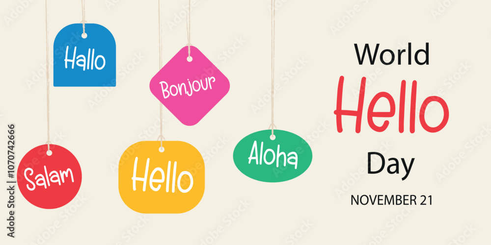World Hello day, November 21. Greeting card with colorful paper labels with the word Hello. Different languages. Funny vector banner, calligraphy lettering. World Hello day, November 21. Greeting card with colorful paper labels with the word Hello. Different languages. Funny vector banner, calligraphy lettering.
