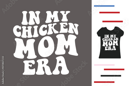  In my Chicken mom era t shirt design 