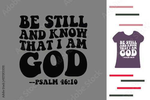 be still and know that i am god t shirt design