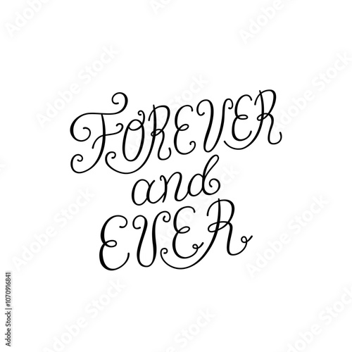 Forever and ever calligraphy quote. Vector illustration of elegant hand drawn lettering
