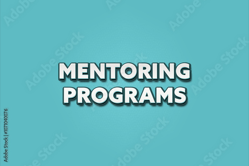 Mentoring Programs. A Illustration with white text isolated on light green background.