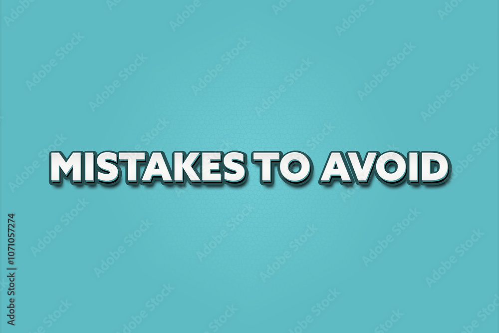 mistakes to avoid. A Illustration with white text isolated on light green background. mistakes to avoid. A Illustration with white text isolated on light green background.