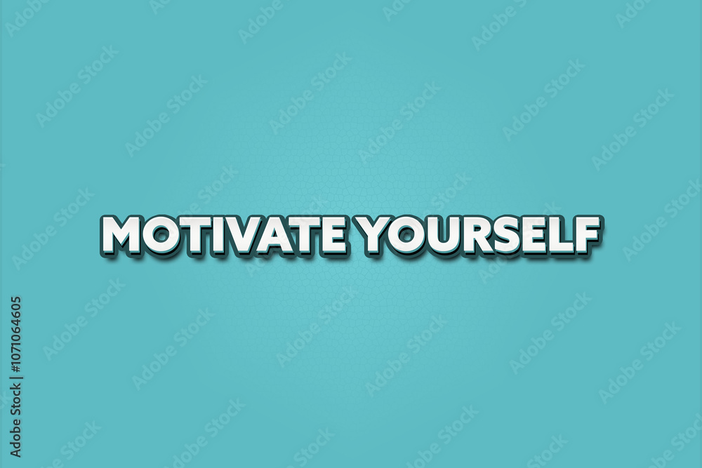 Motivate Yourself.. A Illustration with white text isolated on light green background. Motivate Yourself.. A Illustration with white text isolated on light green background.