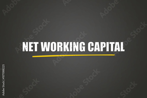 Net Working Capital. A blackboard with white text. Illustration with grunge text style. photo