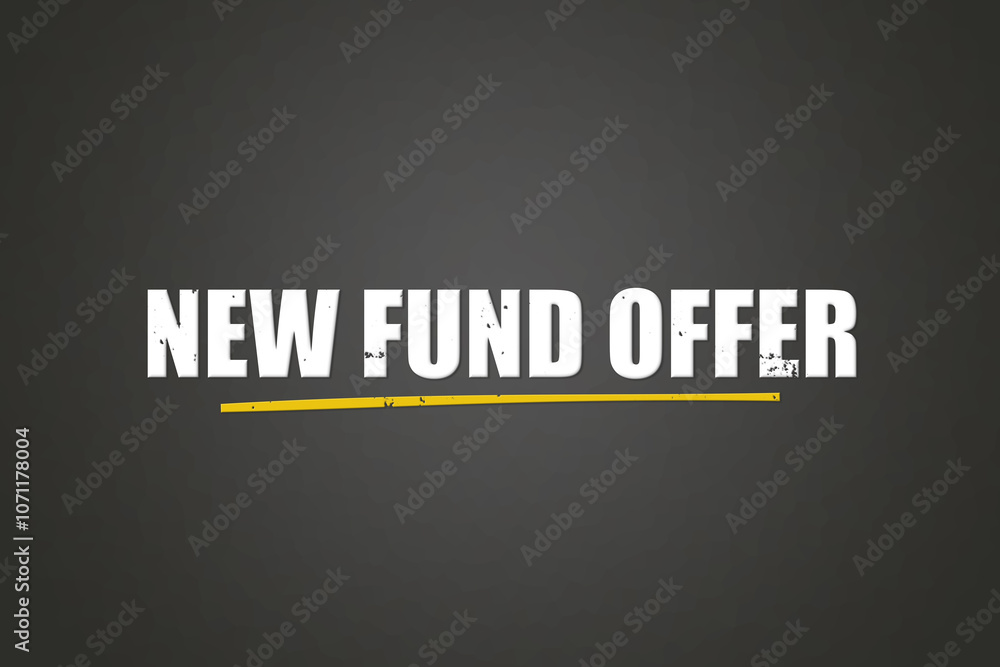 New Fund Offer. A blackboard with white text. Illustration with grunge text style. New Fund Offer. A blackboard with white text. Illustration with grunge text style.