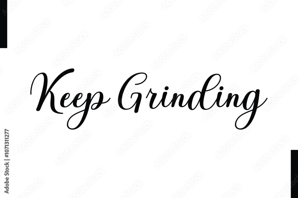 Keep grinding Stylish Typography Text Motivational Quotes Keep grinding Stylish Typography Text Motivational Quotes