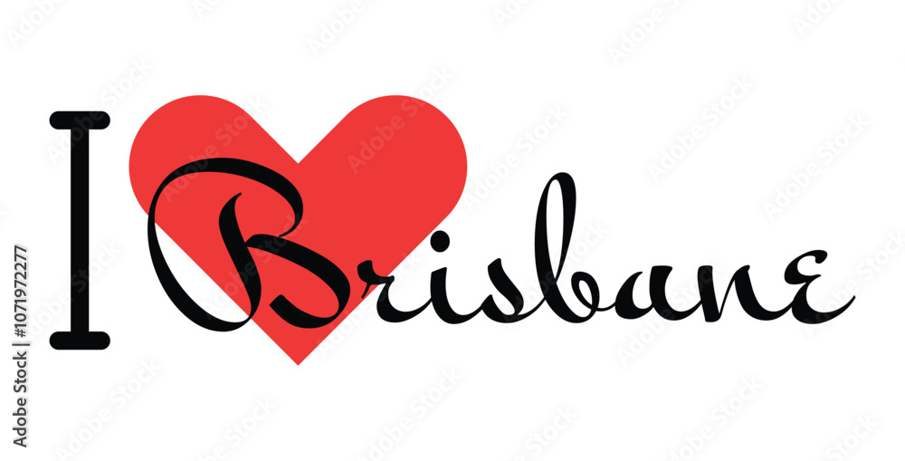 I love Brisbane, city of Australia. Hand drawn letters with red heart. Vector illustration lettering, modern design I love Brisbane, city of Australia. Hand drawn letters with red heart. Vector illustration lettering, modern design