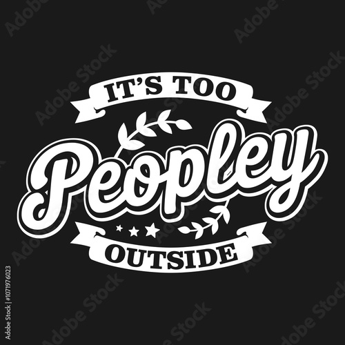 Its Too Peopley Outside.eps