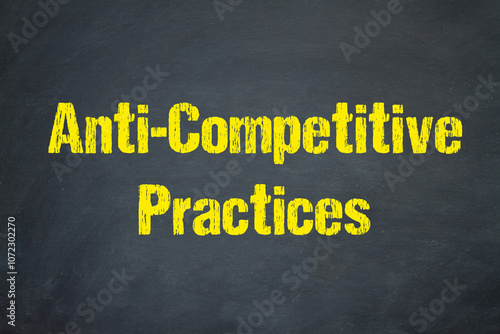 Anti-Competitive Practices	 photo