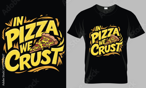 IN PIZZA WE CRUST - Pizza typography vector T-shirt design. motivational and inscription quotes.
perfect for print item and bags, posters, cards. isolated on black background
