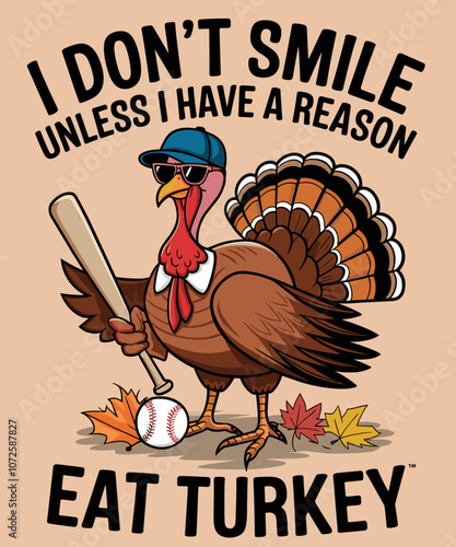 I don't smile ,funny thanksgiving illustration