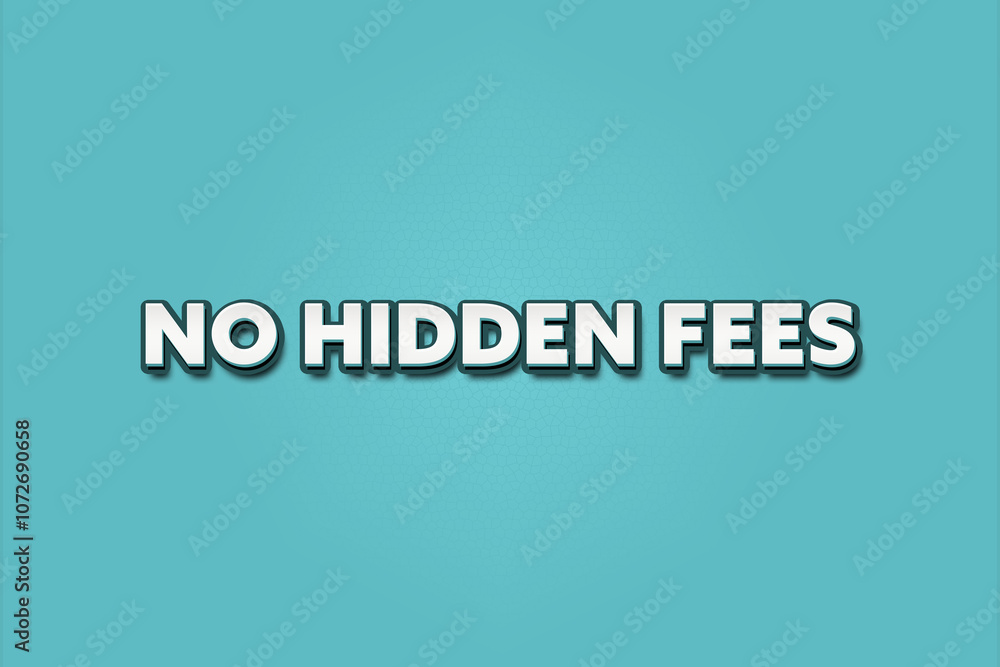 Obraz premium No hidden Fees. A Illustration with white text isolated on light green background.