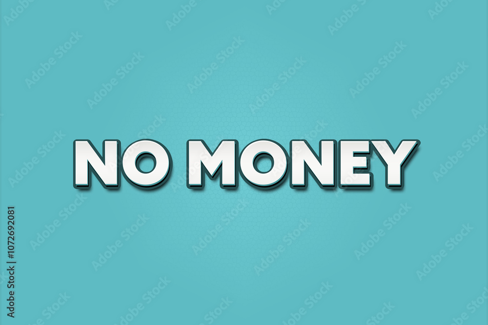 No Money. A Illustration with white text isolated on light green background. No Money. A Illustration with white text isolated on light green background.