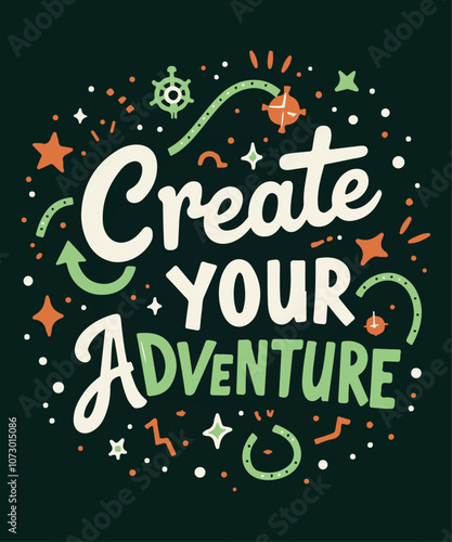 Create Your Adventure typography t-shirt vector design templates