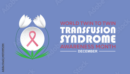 World Twin To Twin Transfusion Syndrome Awareness Month is observed every year on December. Medical Healthcare Awareness concept. background, placard, banner template Vector illustration design.