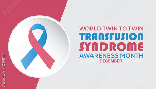 World Twin To Twin Transfusion Syndrome Awareness Month is observed every year on December. Medical Healthcare Awareness concept. background, placard, banner template Vector illustration design.