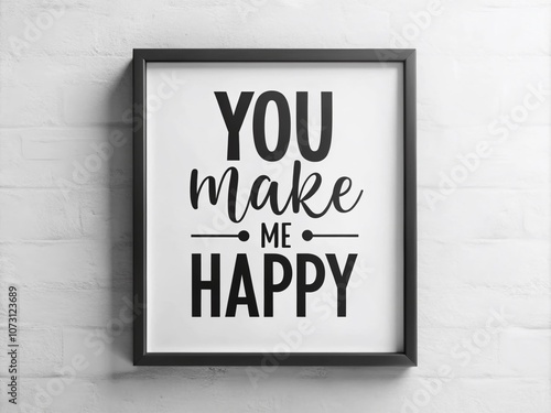 Stylish Typographic Poster Design Featuring 'You Make Me Happy' Lettering in Black and White for Inspirational and Romantic Home Decor or Gifts