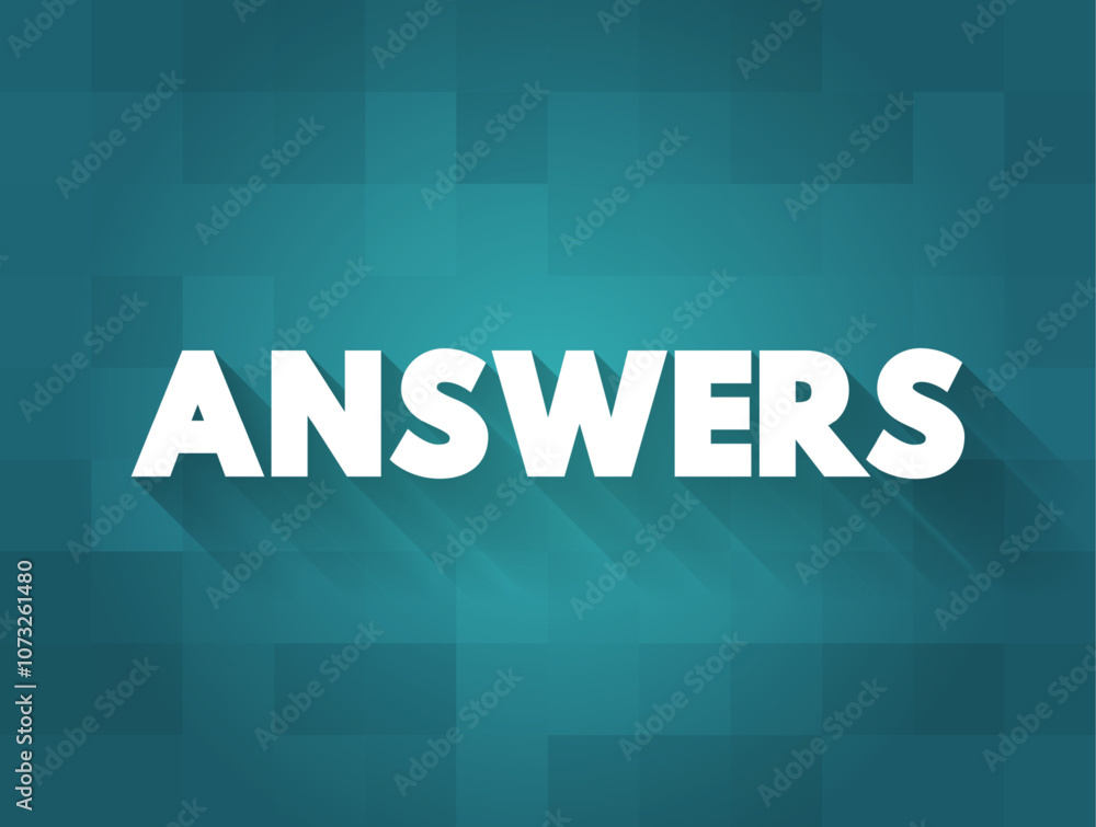 ANSWERS - a solution to a problem or dilemma, text concept background ANSWERS - a solution to a problem or dilemma, text concept background