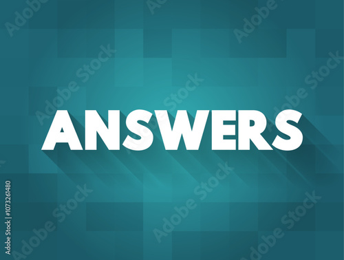 ANSWERS - a solution to a problem or dilemma, text concept background