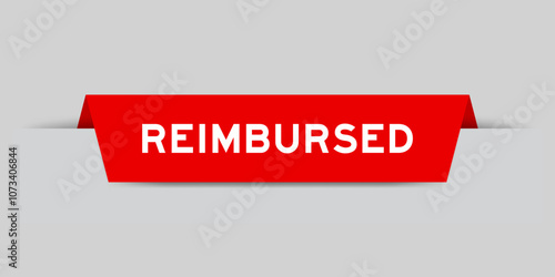 Red color inserted label with word reimbursed on gray background