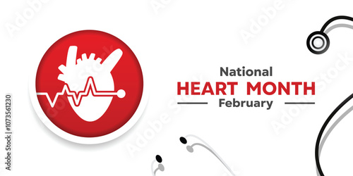 National Heart Month. Heart and stesthoscope. Great for cards, banners, posters, social media and more. White background. 