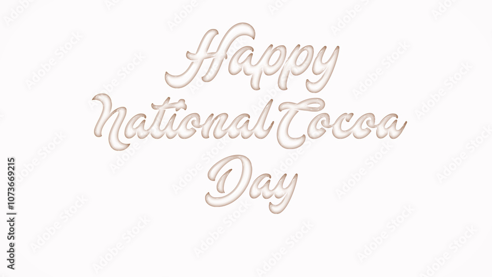 Happy National Cocoa Day with plastic style text effect on white background Happy National Cocoa Day with plastic style text effect on white background