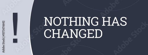 фотографія Nothing has changed. A blue banner illustration with white text.