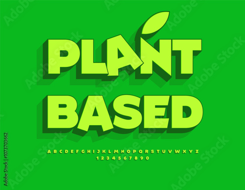 Vector vegan sign Plant Based with Green 3D Font. Bright Digital Alphabet Letters and Numbers.