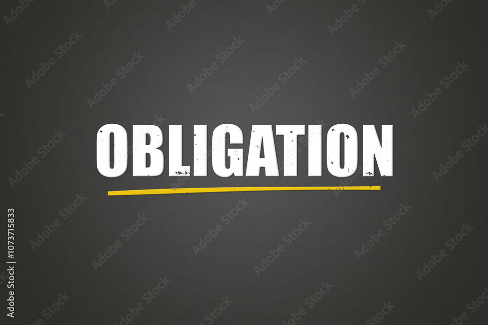 Obraz premium Obligation. A blackboard with white text. Illustration with grunge text style.