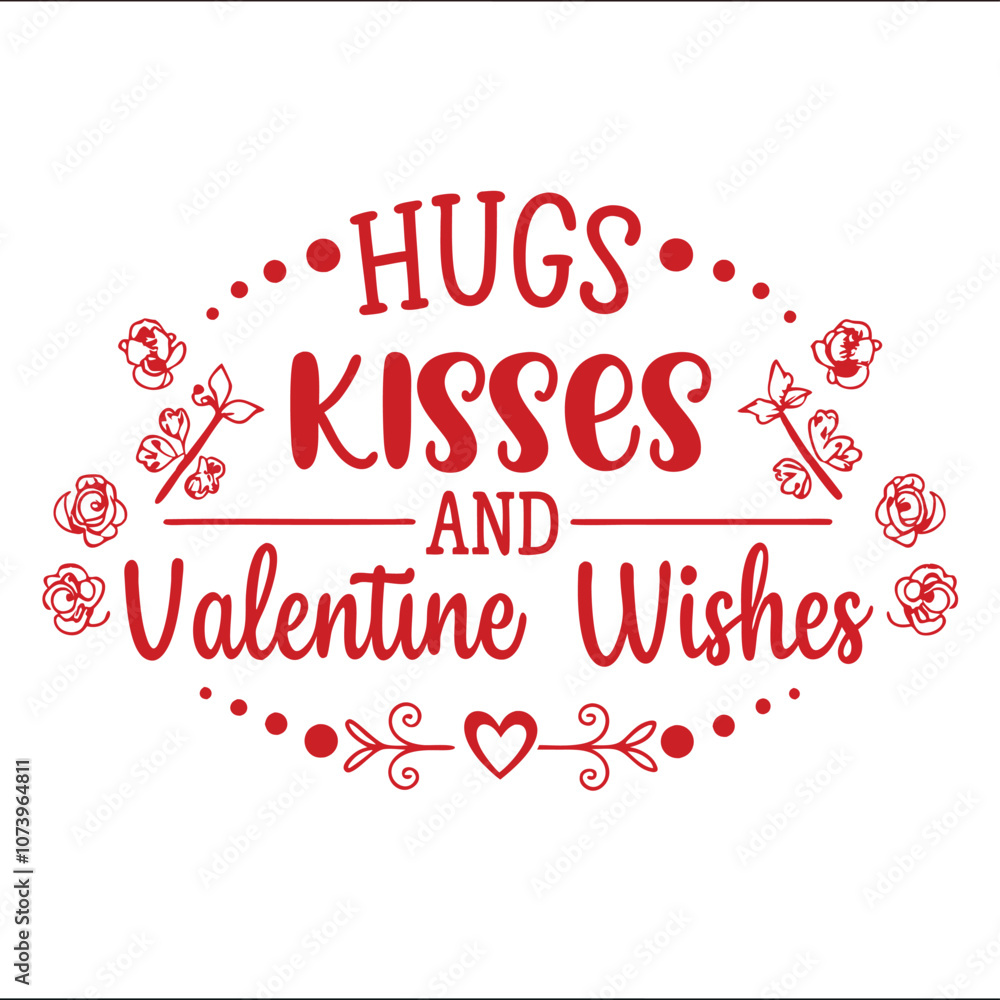 Hugs, Kisses, and Valentine Wishes typography design Hugs, Kisses, and Valentine Wishes typography design
