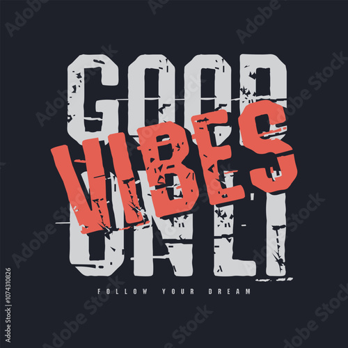Good vibes only typography slogan for print t shirt design