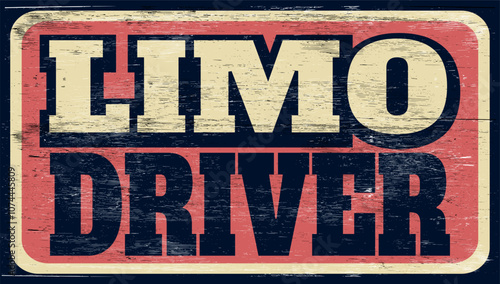 Aged and worn limo driver sign on wood