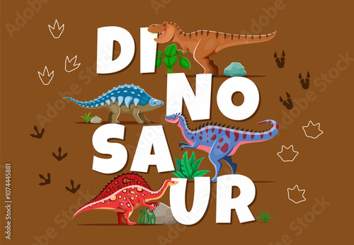 Prehistoric dinosaurs and dino animal footprints vector poster. Cartoon jurassic tyrannosaurus rex, ouranosaurus, alectrosaurus and panoplosaurus dinosaur characters, prehistoric plants and rocks
