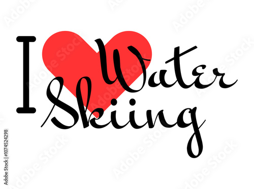 I love Water Skiing. Hand drawn letters with red heart. Sport vector illustration, lettering in modern design