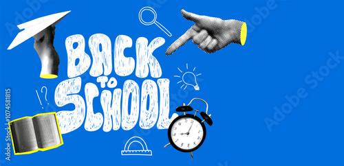 Back to school banner with lettering, halftone pointing hand, book, alarm clock. Hand launching paper airplane. Modern collage. Time to learn