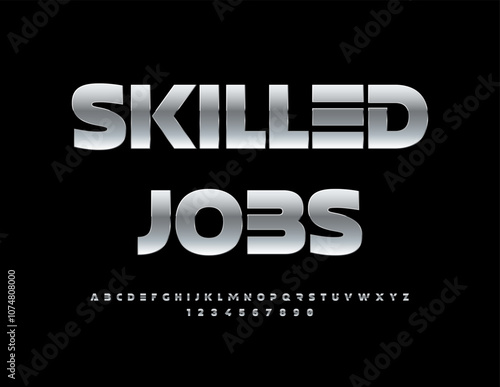 Vector professional emblem Skilled Jobs. Futuristic Metallic Silver Font. Modern  Digital Alphabet Letters and Numbers set.