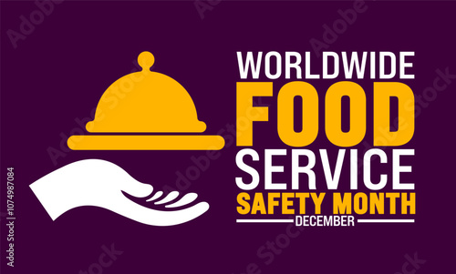 Worldwide Food Service Safety Month background, banner or poster design template. observed every year in December. Holiday concept. Use to any Template, card, poster, placard, template.