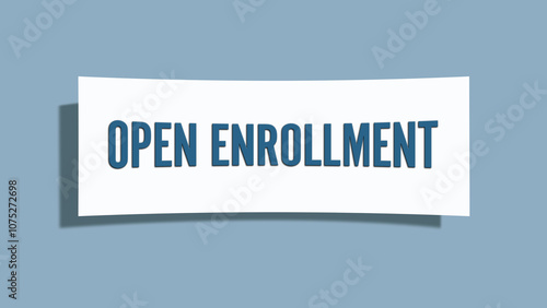 open enrollment.. A card isolated on blue background.