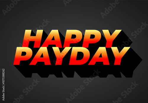 Happy payday text effect for social media ads. 3D style